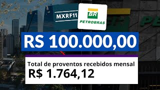 100000 REAIS INVESTIDO EM MXRF11 E PETROBRAS QUANTO PAGA DE DIVIDENDOS MENSALMENTE [upl. by Hilde]