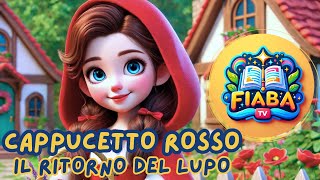 Cappuccetto Rosso e il Ritorno del Lupo  Fiaba TV  Storie amp Favole Illustrate Per Bambini [upl. by Osrick]