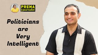 Politicians are very intelligent  Akun Sabharwal  Prema The Journalist [upl. by Velleman]