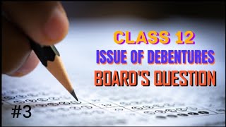 ISSUE OF DEBENTURES  boards questions class 12 [upl. by Mchenry]