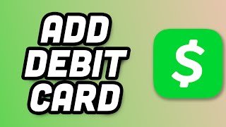 How to Add a Debit Card to Cash App  Easy StepbyStep Guide [upl. by Brandice]