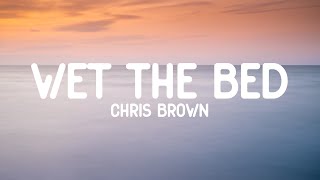 Chris Brown  Wet The Bed Lyrics [upl. by Ellehcyt]