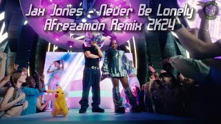 Jax Jones Zoe Wees  NEVER BE LONELY  AFREZAMON Remix 2K24 [upl. by Athalee247]