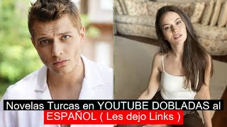 Novelas Turcas en YOUTUBE DOBLADAS al ESPAÑOL  Les dejo Links [upl. by Onaivatco617]