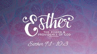 The Power And Providence Of God  Esther 91  103 8142024 Wednesday [upl. by Booze]