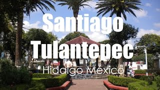 Santiago Tulantepec Turismo en Hidalgo México por Hidalgo Tierra Mágica [upl. by Delastre420]