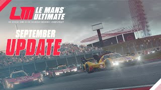 Le Mans Ultimate September Update News [upl. by Fong]