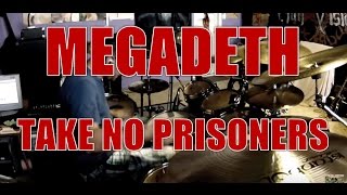 MEGADETH  Take no prisoners  drum cover HD [upl. by Haneen404]