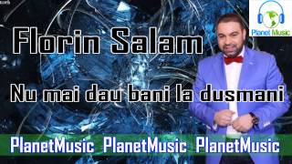 Florin Salam  Nu mai dau bani la dusmani [upl. by Hayila120]