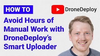 How to Use DroneDeploys New Smart Uploader Feature [upl. by Ahcsatan]