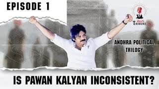 Is Pawan Kalyan Inconsistent  Andhra Political Trilogy  Episode 1  Telugu Tribune [upl. by Scarface474]