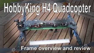 HobbyKing H4 Quadcopter Frame Features and Review [upl. by Timmy323]