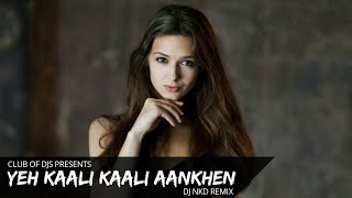 Yeh Kaali Kaali Aankhen Remix  DJ NKD  Baazigar  Club Of DJs [upl. by Rumery763]