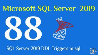 88 SQL Server 2019 DDL Triggers in sql [upl. by Libbna]