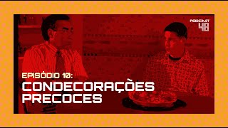 EPISÓDIO 10 CONDECORAÇÕES PRECOCES [upl. by Ahsiekan869]