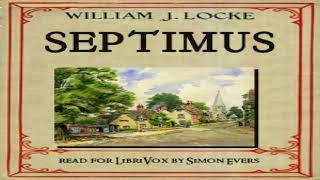 Septimus  William John Locke  Historical Fiction  Audiobook Full  English  25 [upl. by Frodin]