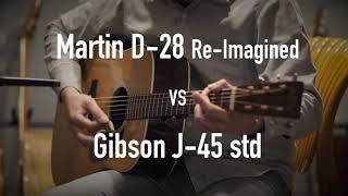 Martin D28Reimagined VS Gibson J45 [upl. by Shornick945]