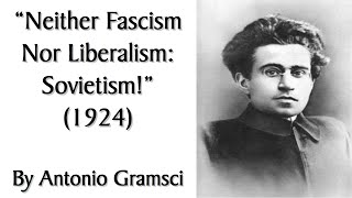 quotNeither Fascism Nor Liberalism Sovietismquot 1924 by Antonio Gramsci Audiobook  Discussion [upl. by Nesiaj330]