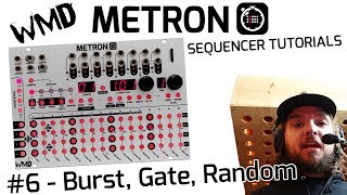 METRON TUTORIAL 6  Burst Gate Microtiming and Random Modes [upl. by Chor]