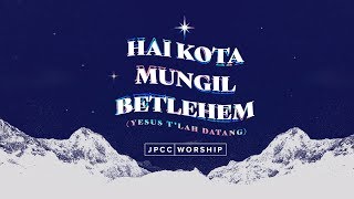 Hai Kota Mungil Betlehem  Yesus Tlah Datang Official Lyric Video  JPCC Worship [upl. by Menedez]