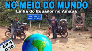 Linha do Equador a Macapá Amapá Viagem Brasil Aos Extremos [upl. by Yznel492]