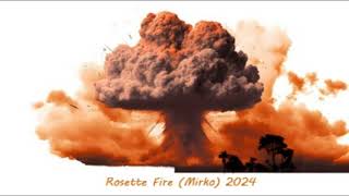 Rosette Fire Mirko 2024 [upl. by Keller130]