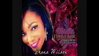 Give Me You  Shana Wilson [upl. by Ennasor]