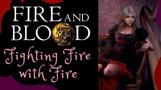 Game of ThronesASOIAF Theories  Fire and Blood  The Rogue Princess  Fighting Fire With Fire [upl. by Kusin315]