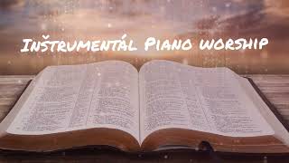 Inštrumentál Piano worship [upl. by Burgener]