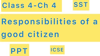 Class 4ch4SST ICSE Responsibilities of a Good Ci￼tizen  PPT [upl. by Olegnaed]