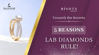 The 5 Pillars of LabGrown Diamond  Why are labgrown diamonds worth it  Kalamandir Jewellers [upl. by Arria]