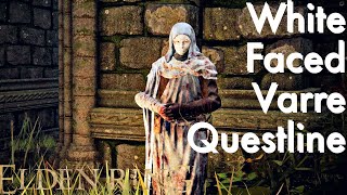 White Faced Varre Questline Locations and Outfit Elden Ring [upl. by Mccallion]