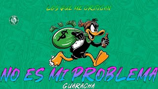 No Es Mi Problema ✘ Me Critican 🔥 GUARACHA REMIX Aleteo  Zapateo  Guaracha Prod Aleteo Vip HD [upl. by Tirza]