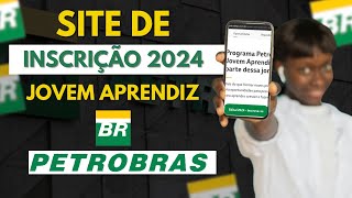 OFICIAL SITE DE INSCRIÇÃO PETROBRAS JOVEM APRENDIZ 2024  Passo a Passo 2024 [upl. by Ralyks]