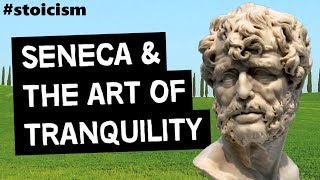 STOICISM  The Art Of Tranquility Senecas Wisdom [upl. by Pellegrini]