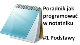 Jak Programować w Notatniku 1Podstawy [upl. by Akemahs]