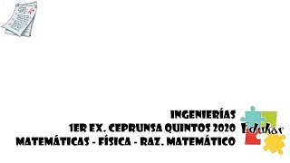 1EREX CEPRUNSA 2020 CICLO QUINTOS INGENIERÍAS [upl. by Ulrikaumeko]