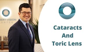 Cataracts and Toric Lens Implants for Patients with Astigmatism [upl. by Sulienroc]