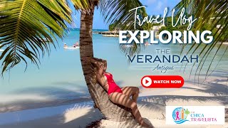 Travel Vlog Exploring The Verandah Antigua [upl. by Raffaello]