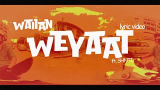 WAIIAN feat SHNTI  WEYAAT Official Lyric Video [upl. by Ilrahc]