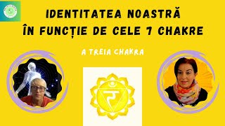 50 IDENTITATEA NOASTRĂ ÎN FUNCȚIE DE CHAKRE  A TREIA CHAKRA [upl. by Olsen]