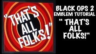 Looney tunes quotTHATS ALL FOLKSquot emblem tutorial Black ops 2 [upl. by Aidnahs]