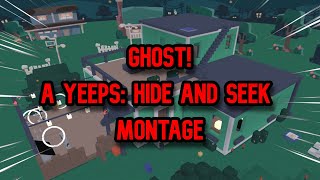 GHOST  A Yeeps Hide and Seek Montage [upl. by Fransen]