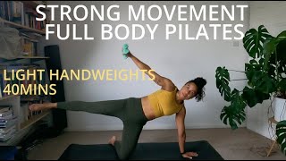 STRONG MOVEMENT  Full Body Pilates with Light Handweights  40mins [upl. by Ahtis]