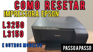 Como Resetar Impressora Epson L3250 L3150 L3151 L3251 L3253 L3255 [upl. by Stenger]