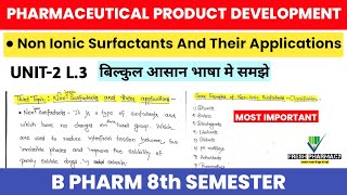 Non Ionic Surfactant and their Applications in Pharmaceutical Product Development Unit 2 l3 BP813ET [upl. by Anoyet]