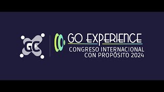 GO EXPERIENCE Congreso Internacional  Con Propósito 2024 [upl. by Scever]