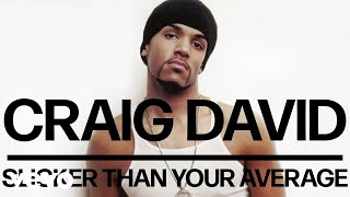 Craig David  Slicker Than Your Average Official Audio [upl. by Itsyrc]