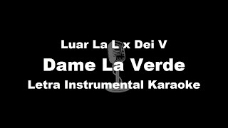 Luar La L x Dei V  Dame La Verde Letra Instrumental Karaoke [upl. by Gurias]