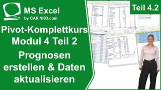 MS Excel PivotKomplettkurs Modul 42 Prognosen erstellen und Daten aktualisieren  carinkocom [upl. by Shaylyn]